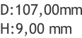 D:107,00mm H:9,00 mm