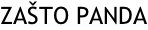 ZAŠTO PANDA